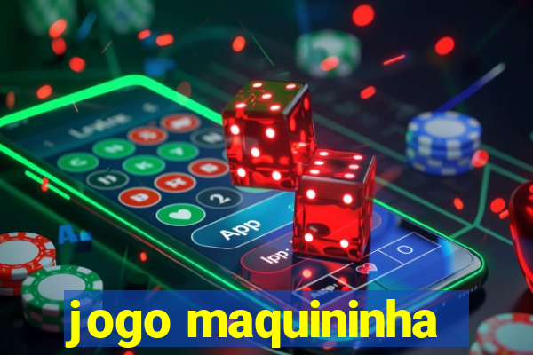 jogo maquininha